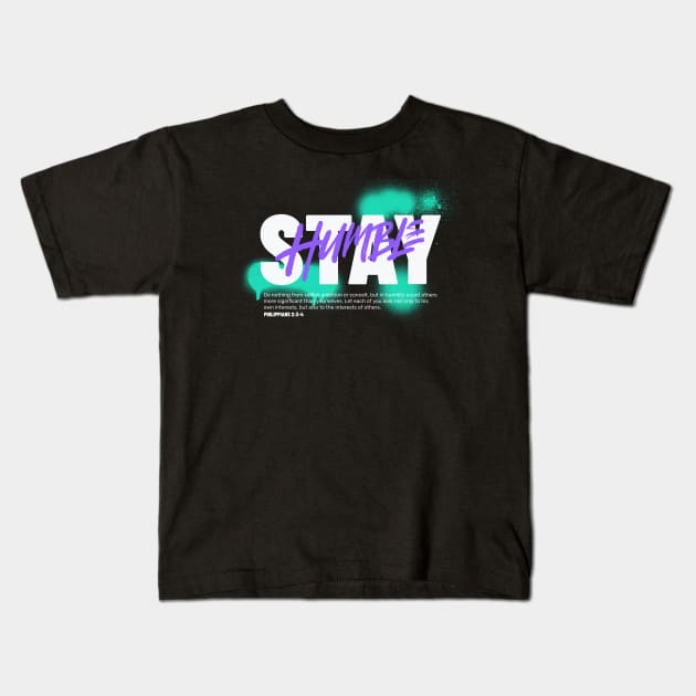 Stay Humble Kids T-Shirt by Tip Top Tee's